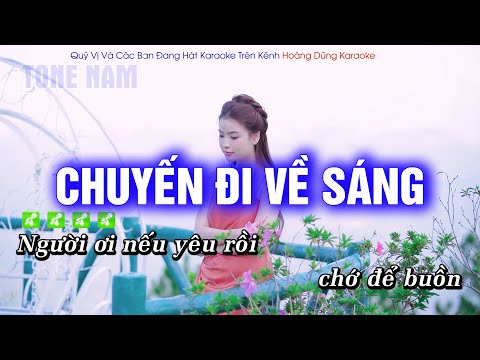 Chuyến Đi Về Sáng Karaoke Tone Nam – Beat Rumba Phối Mới Cực Hay – Hoàng Dũng Karaoke