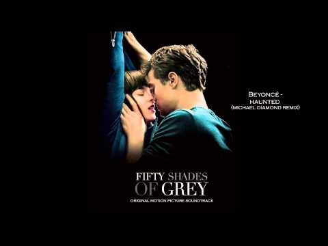 Beyoncé - Haunted (Michael Diamond Remix) Fifty Shades Of Grey (Soundtrack)