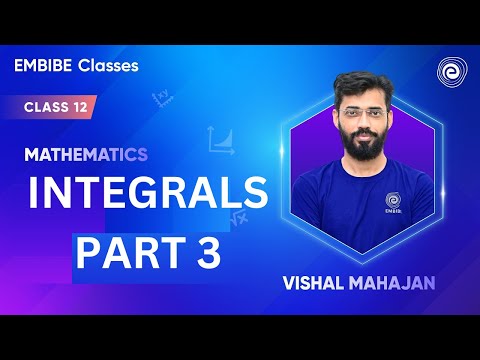 Integrals | Part 3 | Class 12 Maths | Vishal Mahajan