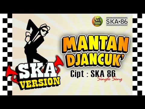Download Lagu SKA 86 - MANTAN DJANCUK (Reggae SKA) Single Song Original Download Lagu SKA 86 - MANTAN DJANCUK (Reggae SKA) Single Song Original