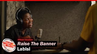 Labisi - Raise The Banner (Official Visualizer)