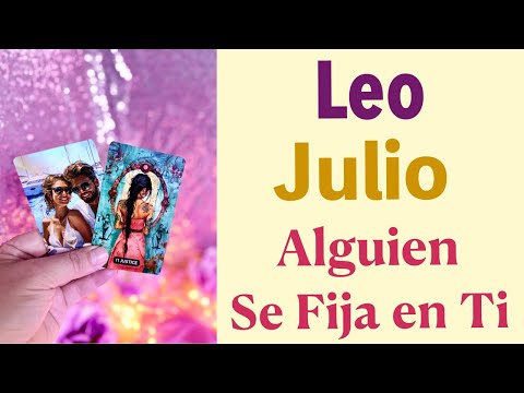 LEO JULIO ♌️ ALGUIEN SE FIJA en TI 💖 Tarot y Horóscopos
