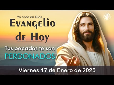 EVANGELIO DE HOY VIERNES 17 DE ENERO DE 2025