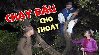 Hài 2025 | CHẠY ĐÂU CHO THOÁT | Cười Rách Ruột Với Quang Tèo, Xuân Nghĩa