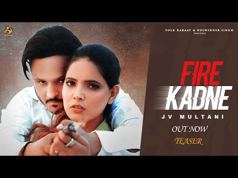 Fire Kadne (Official Teaser ) JV Multani & Kabal Saroopwali  || Latest Punjabi Teaser 2024