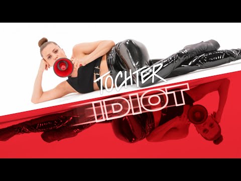 TOCHTER - Idiot (offizielles Musikvideo)