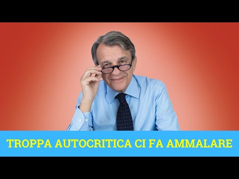 Troppa autocritica ci fa ammalare