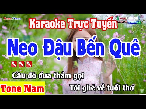 Neo Đậu Bến Quê Karaoke Tone Nam Dễ Hát – Karaoke Nhạc Sống Thanh Ngân