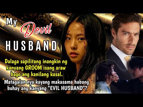 Dalaga, sapilitang inangkin ng kanyang GROOM isang araw bago ang kanilang kasal. My Devil Husband