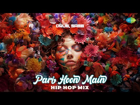 Pari Hoon Main - Hip Hop Mix | Sunidhi Chauhan | Sushant Divgikar | Drub and SAM8