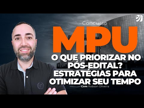 CONCURSOS PÚBLICOS: O QUE PRIORIZAR NO PÓS-EDITAL? ESTRATÉGIAS PARA OTIMIZAR SEU TEMPO