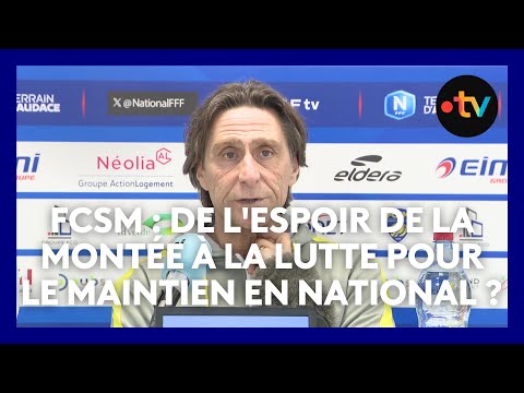 FCSM : de l'espoir de la montée à la lutte pour le maintien en National ?