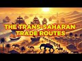Trans-Saharan Trade and Cultural Exchange