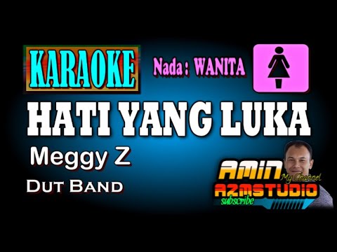 HATI YANG LUKA Meggy Z KARAOKE Nada WANITA