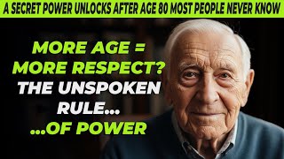 Older But More Respected, The Surprising Power You Gain After 80