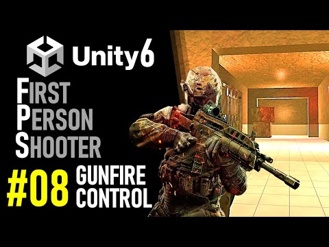 HOW TO MAKE AN FPS IN UNITY 6 - GAME TUTORIAL 07 HOW MAKE GUN FIRE CONTROL IN UNITY