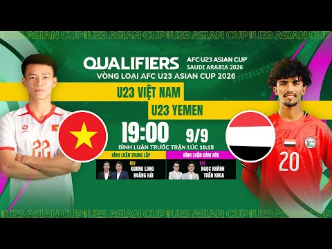 🔴TRỰC TIẾP: U23 VIỆT NAM - U23 YEMEN | AFC U23 ASIAN CUP SAUDI ARABIA 2026 QUALIFIERS