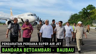 Pendaratan Perdana Pesawat Super Air Jet di Bandara Betoambari Baubau 2025