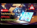 Technology's Environmental Impact Assessment