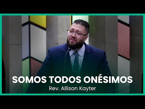 Somos todos Onésimos | Rev. Allison Kayter