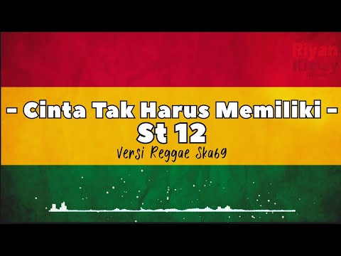 CINTA TAK HARUS MEMILIKI - ST12 || VERSI REGGAE SKA69 #viral #music