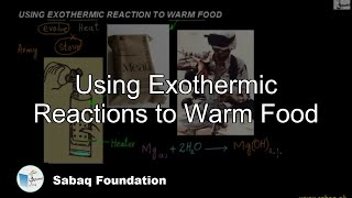 Using Exothermic Reactions to Warm Food