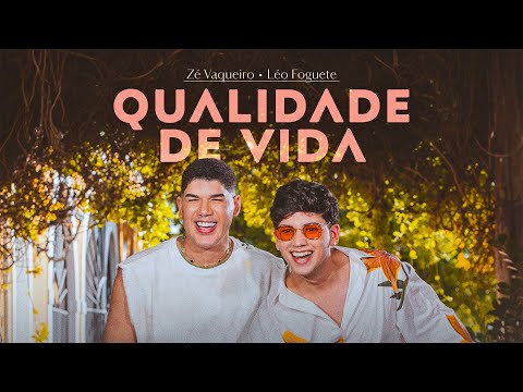 Zé Vaqueiro, Léo Foguete - Qualidade de Vida