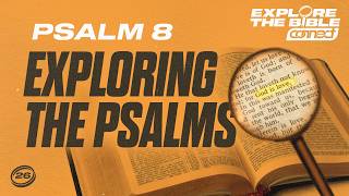 Explore the Bible: Exploring the Psalms (Psalm 8)
