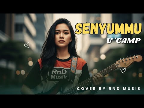 Senyummu - U'CAMP | Rock Balada Indonesia Paling Romantis [COVER by RnD Musik]