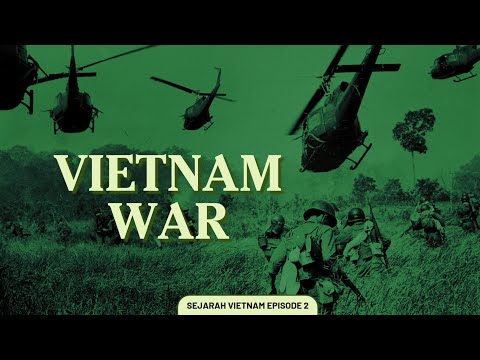 PERANG VIETNAM - Sejarah Vietnam Episode 2