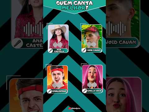 QUEM CANTA MELHOR? 🎤 | Ana Castela, Void Cauan, Emilly Vick, Enaldinho ⭐ #quiz @IdeaQuizz