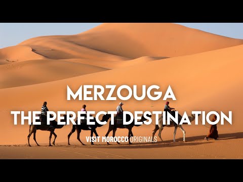 Merzouga - The Perfect Destination for Everyone