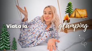 VLOG | Prima experienta la glamping: a fost WOW sau FAIL? |