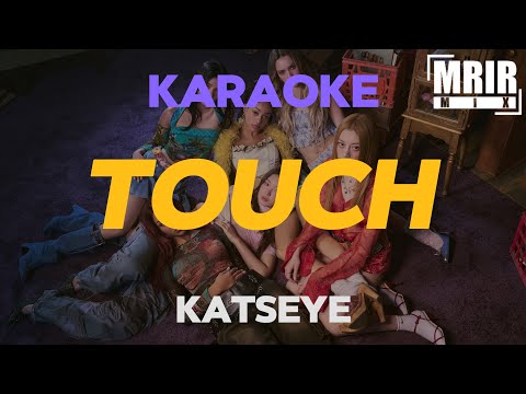 KATSEYE – TOUCH KARAOKE Instrumental With Lyrics