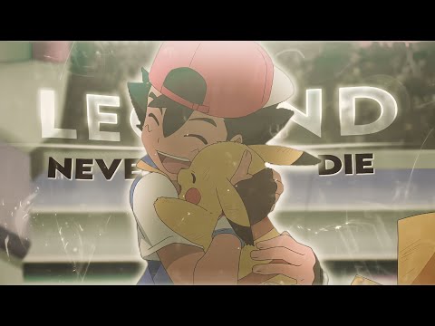 Legends Never Die - Pokemon Journeys "Ash Ketchum" [Edit/AMV] | Attitude Status