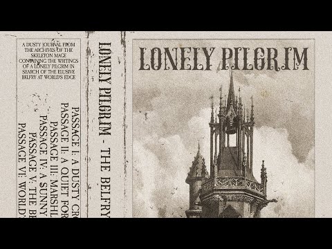Lonely Pilgrim - The Belfry at World's Edge (2025) (Full Album)