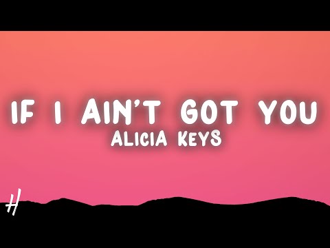 Alicia Keys - If I Ain't Got You (Lyrics)