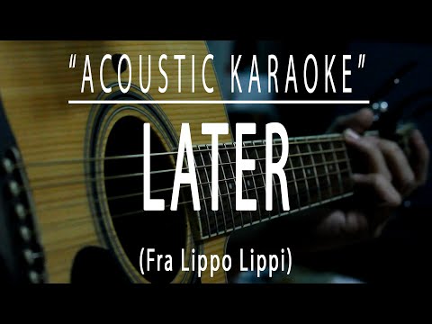 Later – Fra Lippo Lippi (Acoustic karaoke)