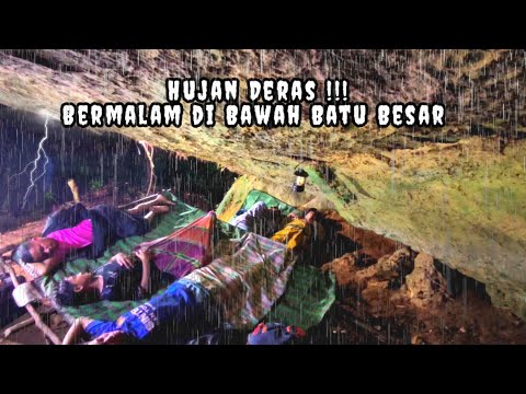 diguyur hujan deras bermalam dibawah batu besar ramai ramai, fhishig & tidur nyenyak sampai pagi