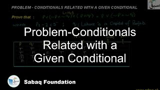 Problem-Conditionals Related with a Given Conditional