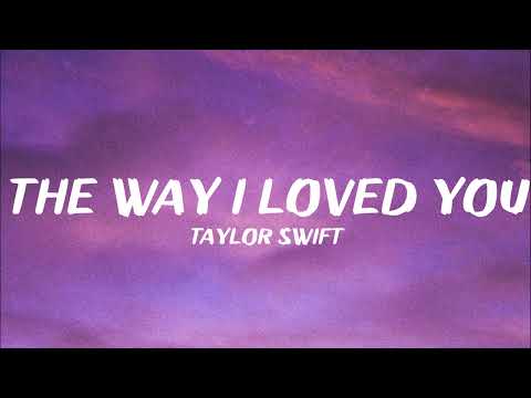 Taylor Swift - The Way I Loved You (Lyrics)