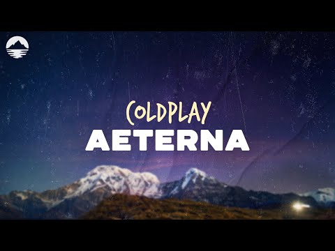 Coldplay - AETERNA | Lyrics