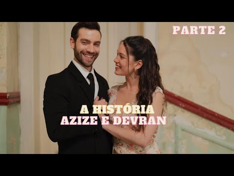 A HISTÓRIA DE AZIZE E DEVRAN [PARTE 2] (DUBLADO) | MARCADOS PELO PASSADO