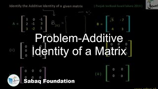 Problem-Additive Identity of a Matrix