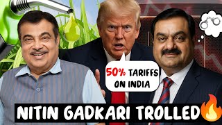 50% TARIFF? Nitin Gadkari TROLLED & ADANI
