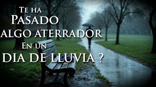 Te ha pasado algo aterrador en un DIA DE LLUVIA ?  #relatosdeterror #experiencias
