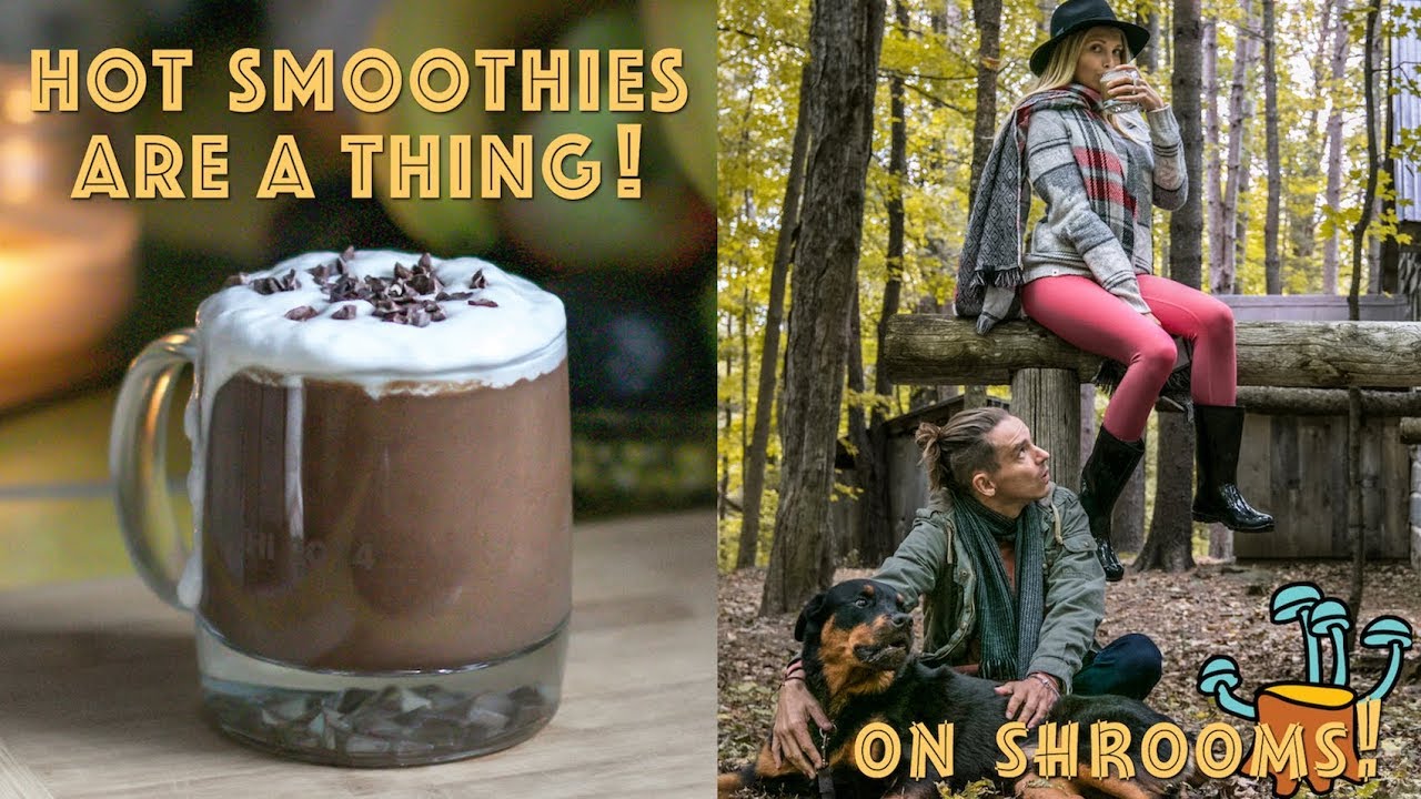 Smoothies & Shrooms How We Stay Healthy & Focussed In Canada