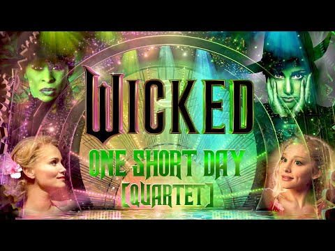 WICKED - ONE SHORT DAY (QUARTET) Re-imagined & Remixed