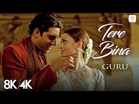 Tere Bina - 8K/4K Music Video | A.R. Rahman | Abhishek Bachchan | Aishwarya Rai Bachchan | Guru