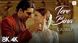 Tere Bina - 8K/4K Music Video | A.R. Rahman | Abhishek Bachchan | Aishwarya Rai Bachchan | Guru